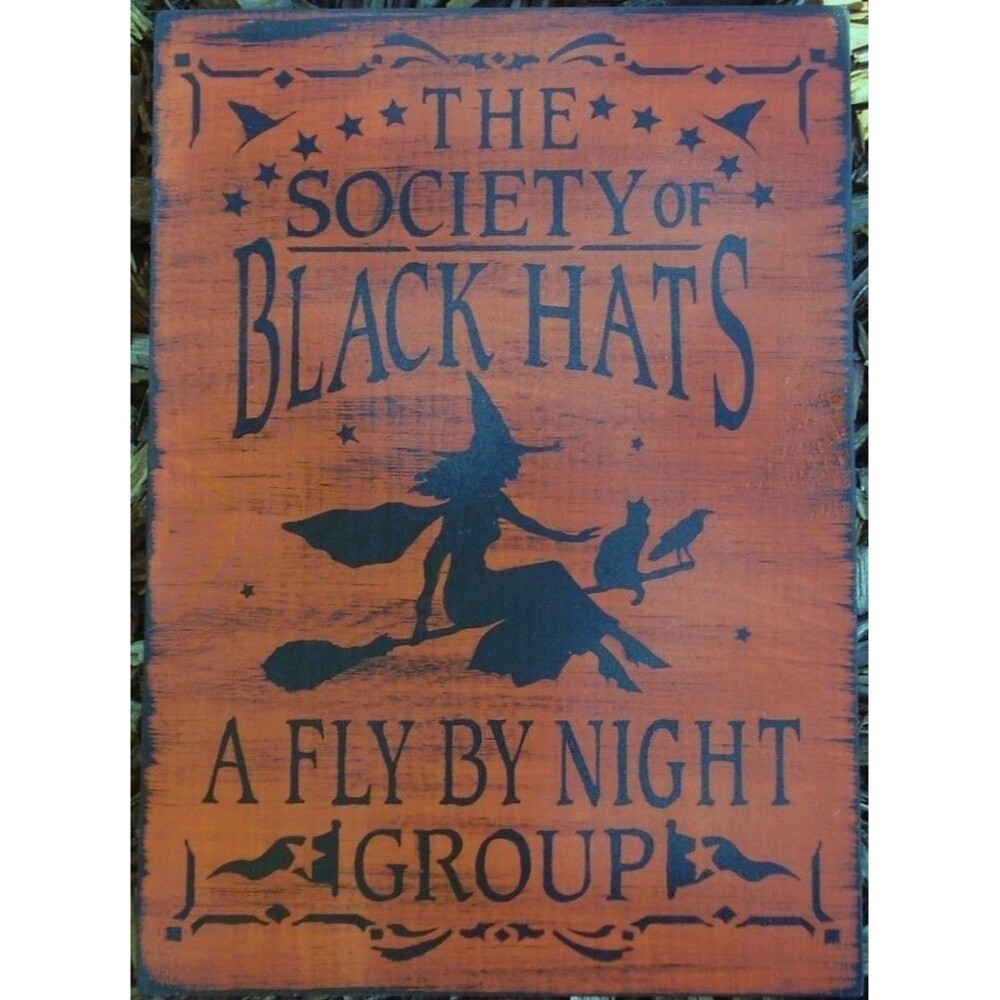 Witchcraft primitive witch Society of Black Hats Halloween sign wood witches